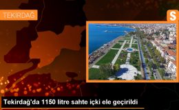 Tekirdağ’da 1150 Litre Sahte İçki Ele Geçirildi, Bir Zanlı Gözaltına Alındı